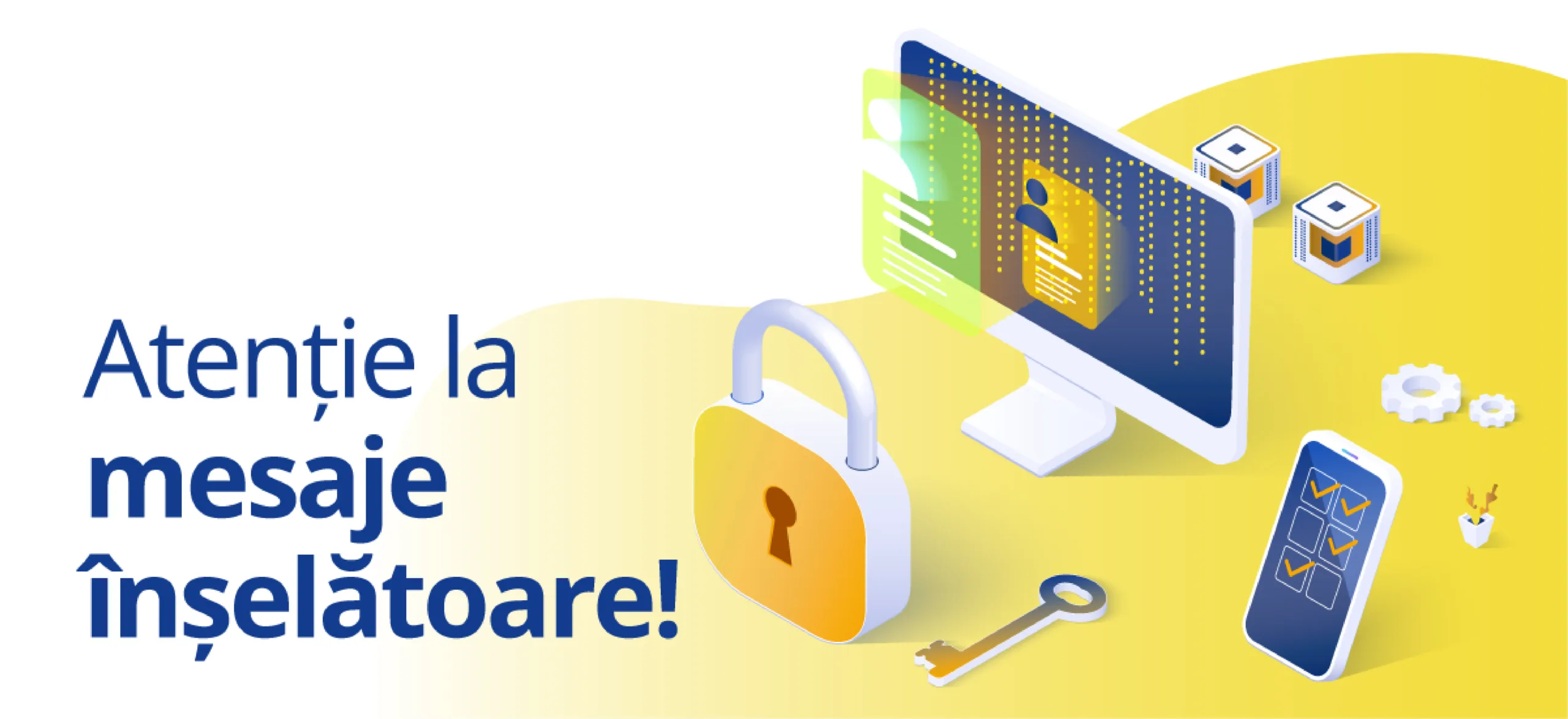 Atenție la mesajele înșelătoare!